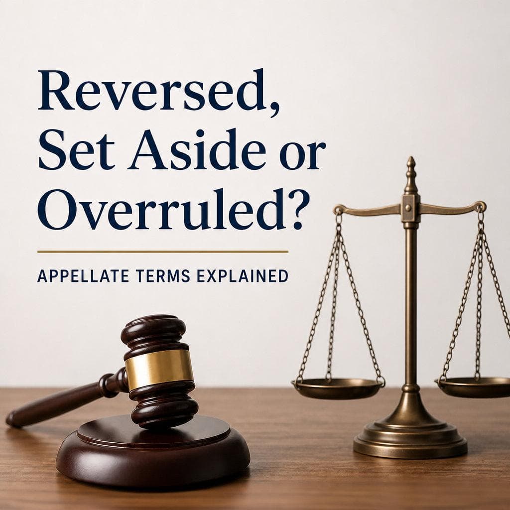 featured image for Reversed, Set Aside or Overruled? Appellate Terms Explained
